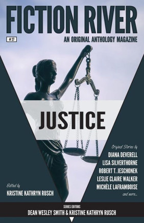Fiction River: Justice (Fiction River: An Original Anthology Magazine)