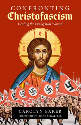 Confronting Christofascism: Healing The Evangelical Wound