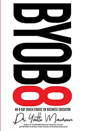 Byob8: An 8 Day Crash Course on Business Education