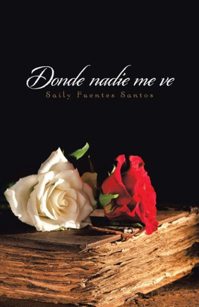 Donde Nadie Me Ve (Spanish Edition)