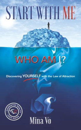 Start With Me! Who Am I?: Discovering Yourself With The Law Of Attraction