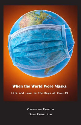 When The World Wore Masks: Life And Love In The Days Of Covid-19 (Short And Sweet)