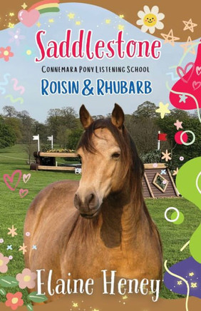 Saddlestone Connemara Pony Listening School | Roisin And Rhubarb - 9781915542717
