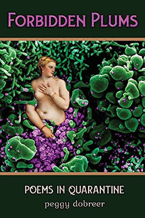 Forbidden Plums: Poems In Quarantine