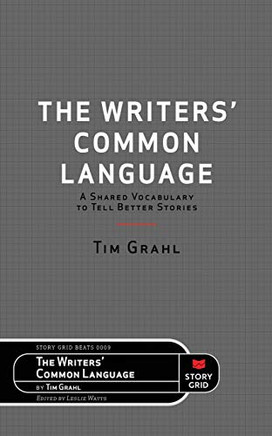 The Writers' Common Language: A Shared Vocabulary to Tell Better Stories (Beat)