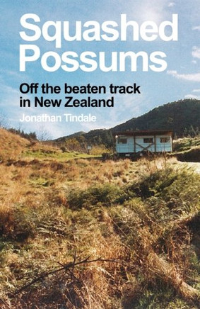 Squashed Possums: Off the beaten track in New Zealand