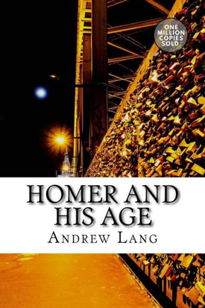 Homer and His Age - 9781722178963