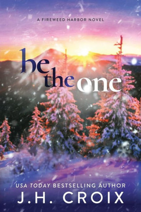 Be The One (Fireweed Harbor)