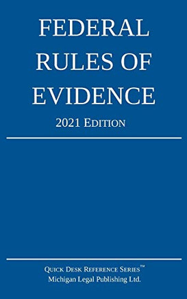 Federal Rules Of Evidence; 2021 Edition: With Internal Cross-ReFurences