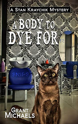 A Body to Dye For (Stan Kraychik Mystery)