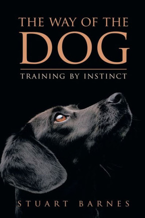 The Way Of The Dog: Training By Instinct