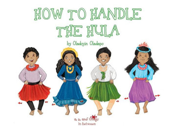 A, Z, and Things in Between: How to Handle the Hula - 9781945623332