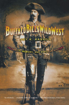 Buffalo Bill's Wild West: Celebrity, Memory, And Popular History