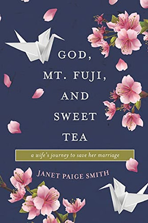 God, Mt. Fuji, And Sweet Tea: A Wife's Journey To Save Her Marriage
