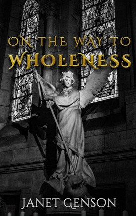 On The Way To Wholeness - 9781960113344