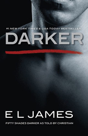 Darker: Fifty Shades Darker As Told By Christian (Fifty Shades Of Grey Series, 5)