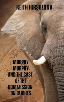 Murphy Murphy And The Case Of The Commission On Cliches - 9781961504035