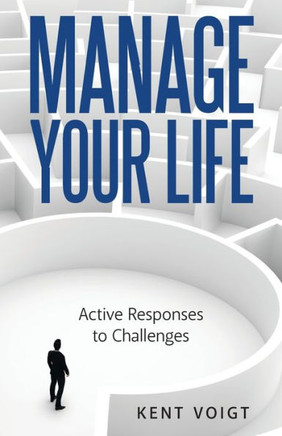 Manage Your Life: Active Responses To Challenges - 9781489712455
