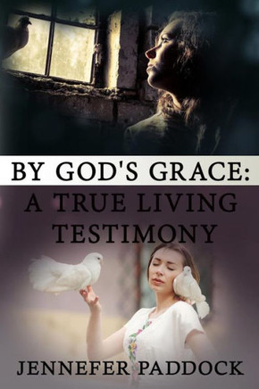 BY GOD's GRACE: A TRUE LIVING TESTIMONY