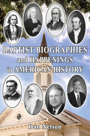 Baptist Biographies And Happenings In American History - 9781630732639