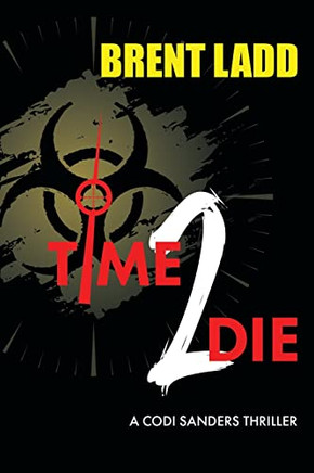 Time 2 Die: A Codi Sanders Thriller (Codi Sanders Thrillers)