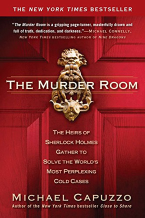 The Murder Room: The Heirs Of Sherlock Holmes Gather To Solve The World's Most Perplexing Cold Ca Ses