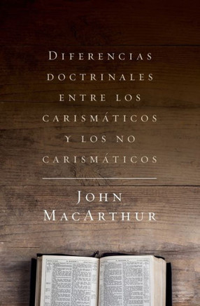 Diferencias Doctrinales Entre Los Carism?ticos Y Los No Carism?ticos (Spanish Edition)