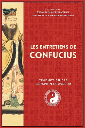Les Entretiens De Confucius: edition En Grands Caract?res, Annotee, Police Atkinson Hyperlegible (French Edition) - 9782384551224