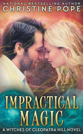 Impractical Magic (The Witches Of Cleopatra Hill)