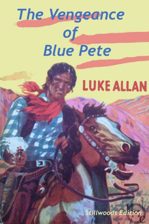 The Vengeance Of Blue Pete
