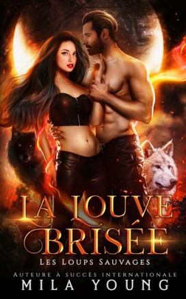 La Louve Bris?e (Les Loups Sauvages) (French Edition)