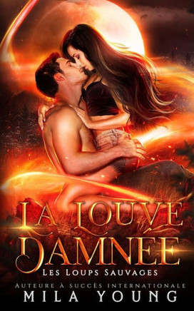 La Louve Damn?e (Les Loups Sauvages) (French Edition) - 9781922689429