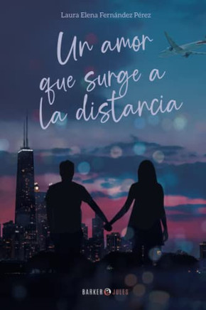 Un Amor Que Surge A La Distancia (Spanish Edition)