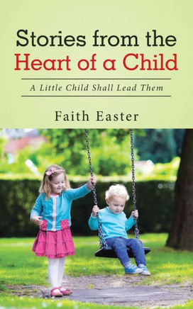 Stories From The Heart Of A Child