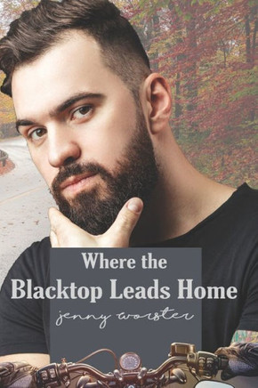 Where The Blacktop Leads Home: Summer Harbor, Maine ~ Book 2