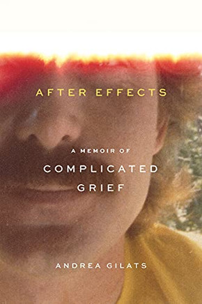 After Effects: A Memoir Of Complicated Grief