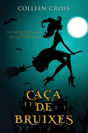 Caca De Bruixes: Un Misteri Paranormal Bestseller De Les Bruixes De Westwick (Els Misteris De Les Bruixes De Westwick) (Catalan Edition) - 9781989268131