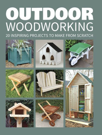 Outdoor Woodworking : 20 Inspiring Projects To Make From Scratch Outdoor Woodworking : 20 Inspiring Projects To Make From Scratch