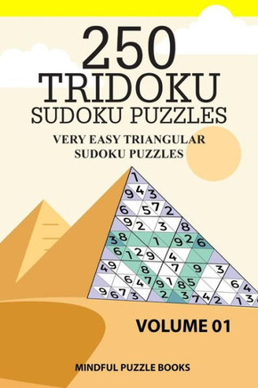 250 Tridoku Sudoku Puzzles: Very Easy Triangular Sudoku Puzzles (Tridoku Puzzles)