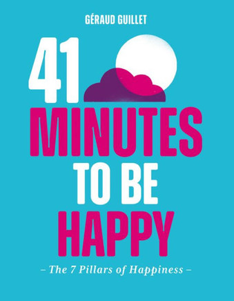 41 Minutes To Be Happy: The 7 Pillars Of Happiness - 9781784886301