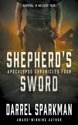 Shepherd's Sword: An Apocalyptic Thriller (Apocalypse Chronicles)