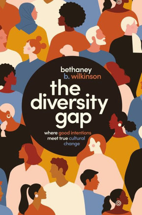 The Diversity Gap: Where Good Intentions Meet True Cultural Change - 9781400226313