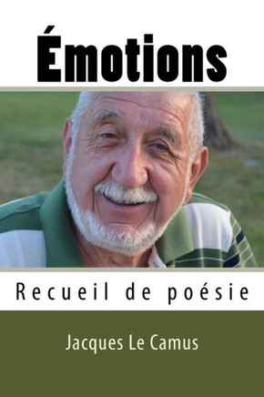 Emotions : Recueil de poesie: Émotions : recueil de poésie. Une ode à la vie et aux sentiments d?une beauté simple et poignante, des poèmes d?une ... Patricia, une muse. (French Edition)