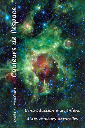Couleurs De L'Espace: L'Introduction D'Un Enfant ? Des Couleurs Naturelles (Couleurs Dans Le Monde Naturel) (French Edition)