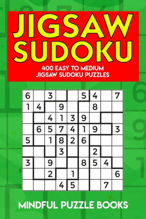 Jigsaw Sudoku: 400 Easy to Medium Jigsaw Sudoku Puzzles (Irregularly Shaped Sudoku)