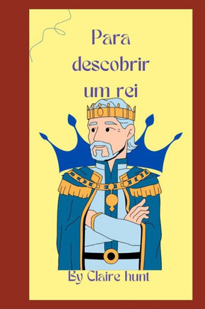 Para descobrir um rei
