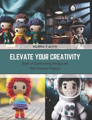 Elevate Your Creativity: Book of Captivating Amigurumi Doll Crochet Projects