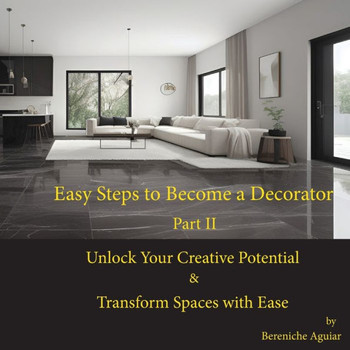 Easy Steps to Become a Decorator: Unlock Your Creative Potential & Transform Spaces with Ease