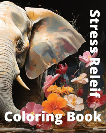 Stress Relief: Adult Coloring Book with Animals For Relaxation