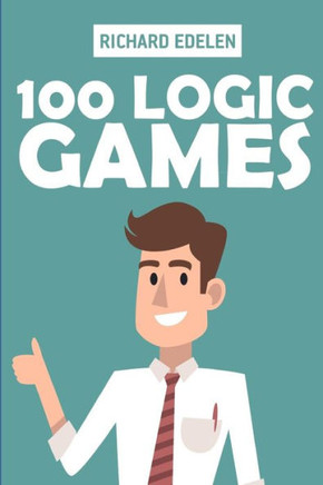 100 Logic Games: Kakuro 10x10 Puzzles (Logic Puzzle Games)
